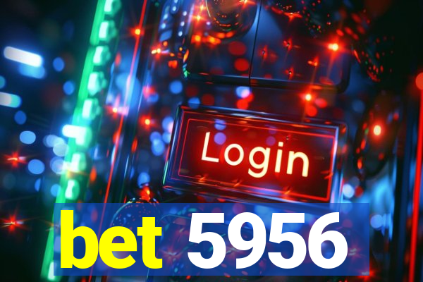 bet 5956